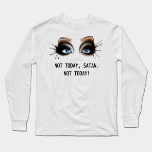 Bianca Del Rio Not Today Satan Long Sleeve T-Shirt